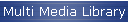 Multi Media Library
